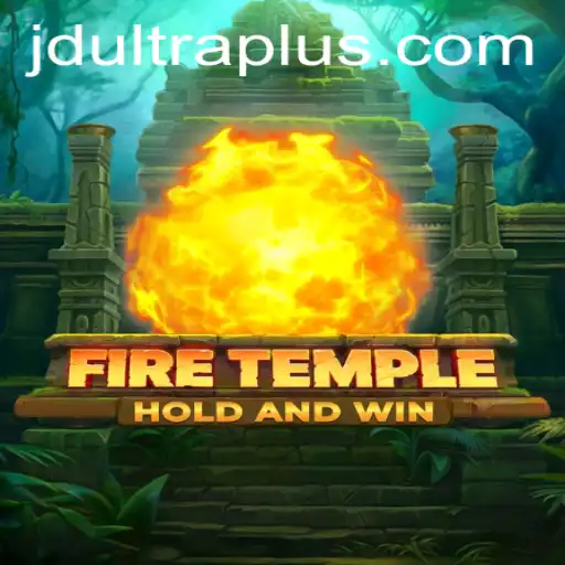 FireTemple: Enter the Realm of JD ULTRA