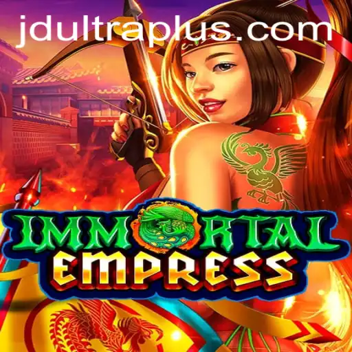 ImmortalEmpress and JD ULTRA: A Journey into the Legendary Realm